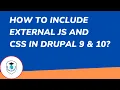 How to add external JS and CSS in Drupal Drupal 8 Drupal 9 Drupal 10