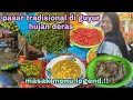Lagu HUJAN SEHARIAN LANJUT KEPASAR TRADISIONAL,MASAK MAKAN SAMBAL TEMPOYAK UDANG