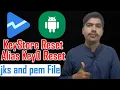 How to Reset Keystore and Alias Key 0 - Key Store Password Forgot