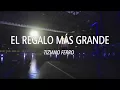 Tiziano Ferro El Regalo más Grande (Líricas)