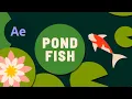 Pond Fish Animation - After Effects Tutorial