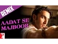 Download Lagu Remix: Aadat Se Majboor Song | Ladies vs Ricky Bahl | Ranveer Singh | Anushka Sharma | Benny Dayal