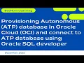 How to Provisioning ATP database in Oracle Cloud OCI How to connect to ATP from SQL developer