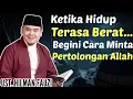 Kalau Bukan Minta Tolong Ke Allah, Mau Ke Siapa Lagi? Ceramah Ustadz Hilman Fauzi