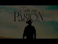 Esta Mi Pasión - Alfredo Olivas (LETRA/LYRCS)