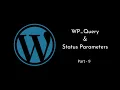 WP - Query Status Parameters WordPress Tutorial Filtering Posts by Status in WordPress