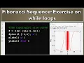 29 Fibonacci sequence An exercise on while loops