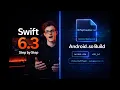 Swift 6 3 Android so The Complete Build Guide Step by Step - Part 1