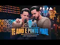 Lagu João Neto e Frederico - Te Amo e Ponto Final (DVD Confranejo)