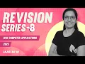 Part - 8 REVISION SERIES 2023 Exams Computer Applications ICSE Anjali Ma am