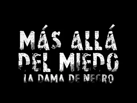 Download MP3 Más Allá Del Miedo - La Dama De Negro