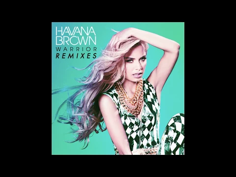 Download MP3 Havana Brown - Warrior (Dave Aude Remix)