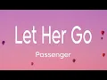 Download Lagu Passenger - Let Her Go (Lyrics)