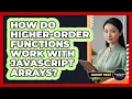 How Do Higher-Order Functions Work With JavaScript Arrays - JavaScript Toolkit