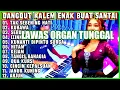 Lagu DANGDUT LAWAS ORGEN TUNGGAL ELEKTON FULL ALBUM LAGU TAK SEBENING HATI - COCOK UNTUK CEK SOUND 2025