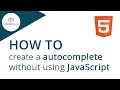 How to create autocomplete without using JavaScript