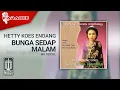 Download Lagu Hetty Koes Endang - Bunga Sedap Malam (Official Karaoke Video) | No Vocal