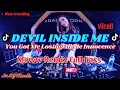 Download Lagu DJ DEVIL INSIDE ME VIRALL TIKTOK REMIX FULL BASS SLOWW