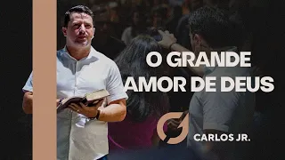 O GRANDE AMOR DE DEUS - CARLOS JÚNIOR