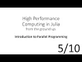 Introduction to Parallel Programming HPC in Julia