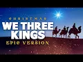Lagu We Three Kings - Epic Version | Epic Christmas Music