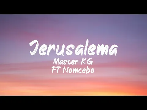 Download MP3 Master KG ft Nomcebo - Jerusalema (Lyrics) | English | BUGG Lyrics