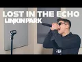 Lagu Linkin Park - Lost In The Echo (Live Vocal Cover)