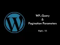 WP - Query Pagination Parameters WordPress Tutorial