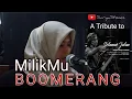 Download Lagu BOOMERANG - MilikMu Live Cover by bunda surya