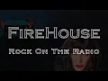 Lagu FireHouse (Rock On The Radio) Lyrics