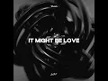 It Might Be Love - Zusebi