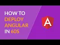 How to deploy angular in 60 seconds