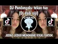 Download Lagu DJ PANDONGAKU TEKAN TUWO NGALAH SING ISO MISAHKE NYOWO DJ DADI SIJI JEDAG JEDUG MENGKANE VIRALTIKTOK