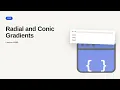 CSS Series Radial and Conic Gradients