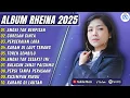 RHEINA FULL ALBUM TERBAIK - ANDAI TAK BERPISAH - GORESAN CINTA - LAGU POP MELAYU TERBARU 2025