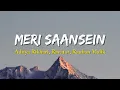 Meri Saansein - Aditya Rikhari, Ravator & Rauhan Malik | (Lyrics)