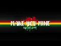Make You Mine-PUBLIC (reggae version)