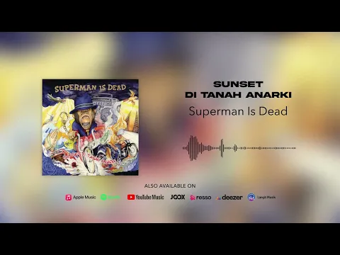 Download MP3 Superman Is Dead - Sunset Di Tanah Anarki (Official Audio)