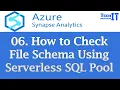How to Check File Schema Using Serverless SQL Pool in Azure Synapse