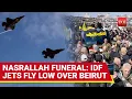 Lagu 'Death To Israel' Chants As IDF Jets Fly Low Over Nasrallah Funeral In Beirut | Watch