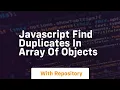 javascript find duplicates in array of objects