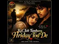 Koi Jab Tumhara Hriday Tod De