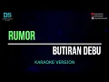 Download Lagu Rumor - butiran debu (karaoke version) tanpa vokal