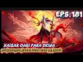 Download Lagu KAISAR DARI PARA DEWA EPS 181