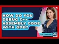 How Do You Debug C Assembly Code With GDB - Learn To Troubleshoot