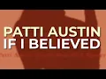 Download Lagu Patti Austin - If I Believed (Official Audio)