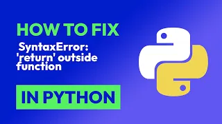 How to fix SyntaxError return outside function in Python