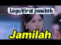 Lagu jamilah - lagu hot viral malaysia