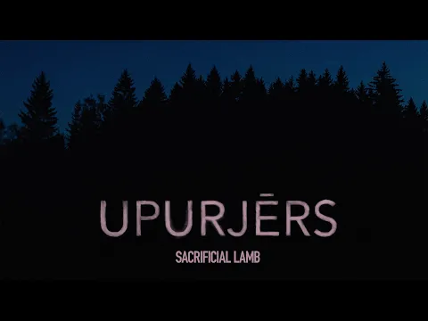 Sacrificial Lamb [trailer] / UPURJĒRS