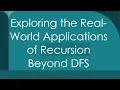 Exploring the Real-World Applications of Recursion Beyond DFS